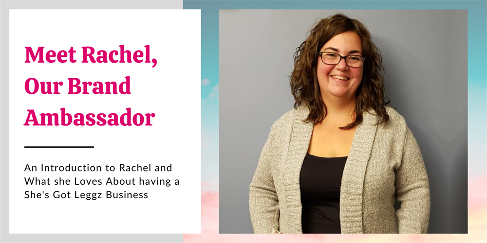 Meet Rachel, Our Brand Ambassador