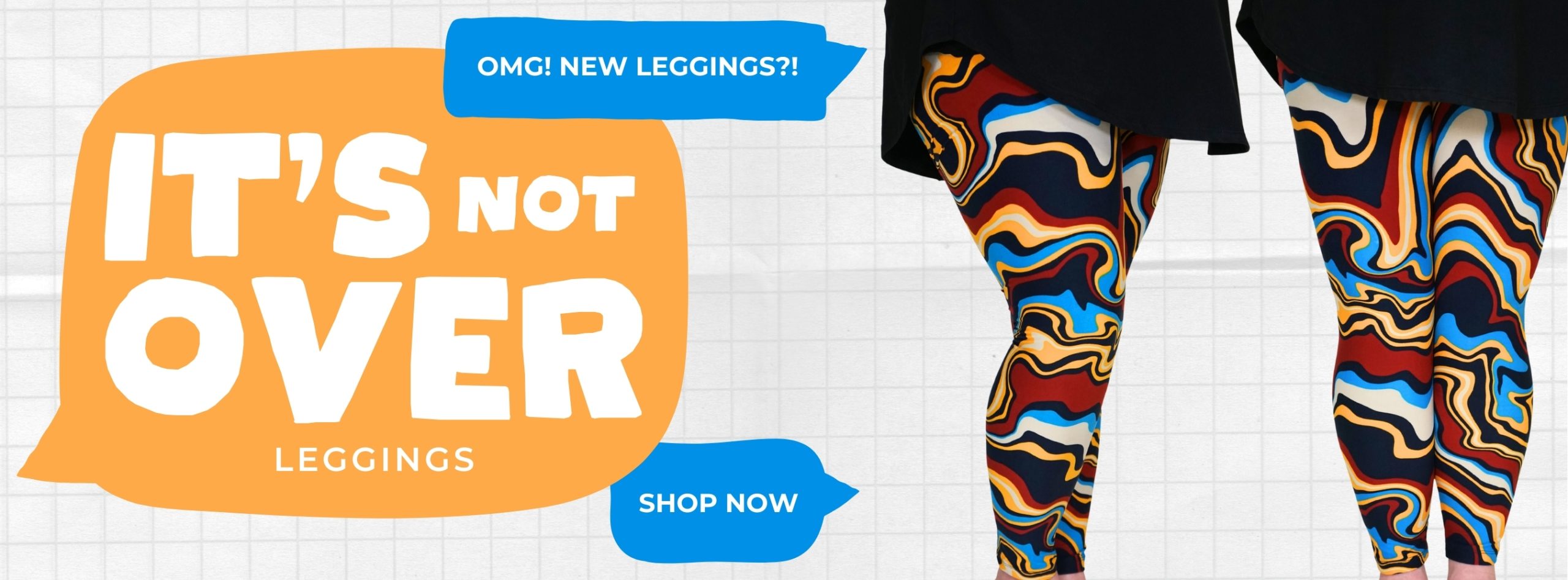 Banner showing our new It's Not Over Leggings